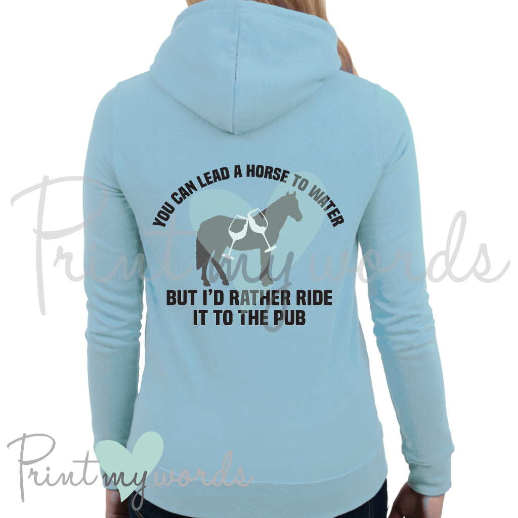 Lead A Horse To Water Funny Equestrian Hoodie