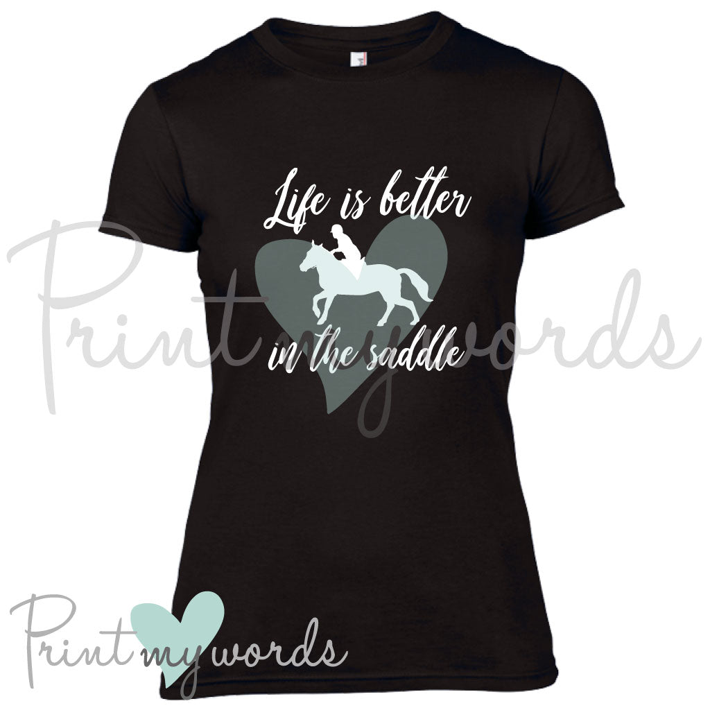 Life Is Better In The Saddle Equestrian T-Shirt