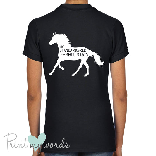 My Standardbred is a Shit Stain Funny Equestrian Polo Shirt