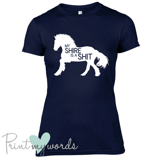My Shire Is A Shit Funny Equestrian T-Shirt