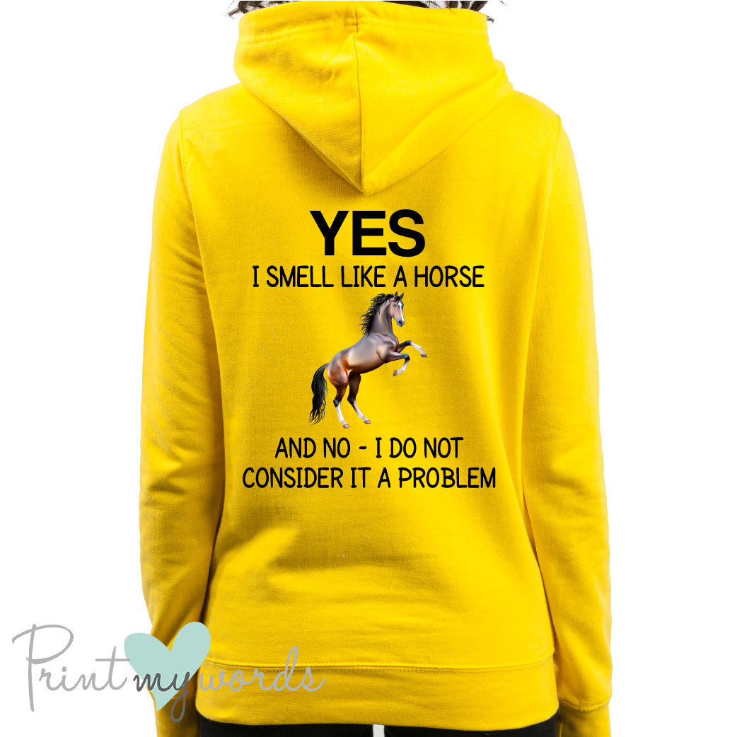 Yes I Smell Like a Horse Funny Equestrian Hoodie