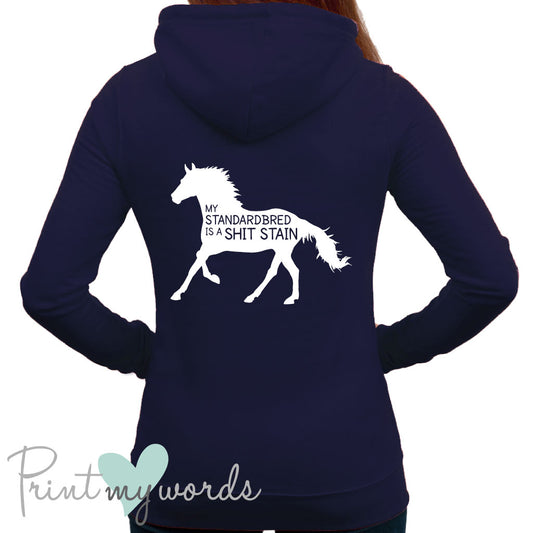 My Standardbred Is A Shit Stain Funny Equestrian Hoodie