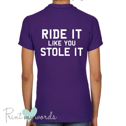 Ride It Like You Stole It Funny Equestrian Polo Shirt
