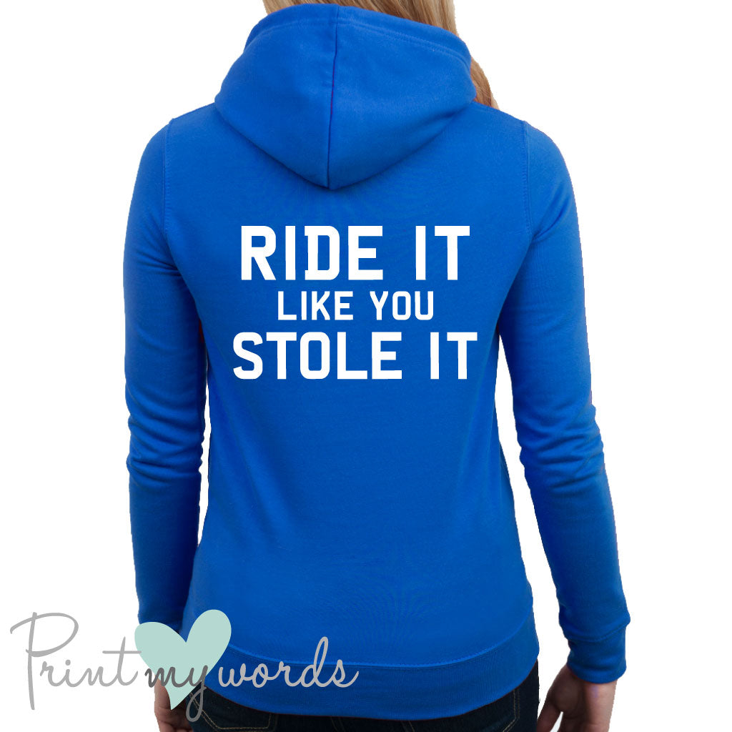 Ride It Like You Stole It Funny Equestrian Hoodie
