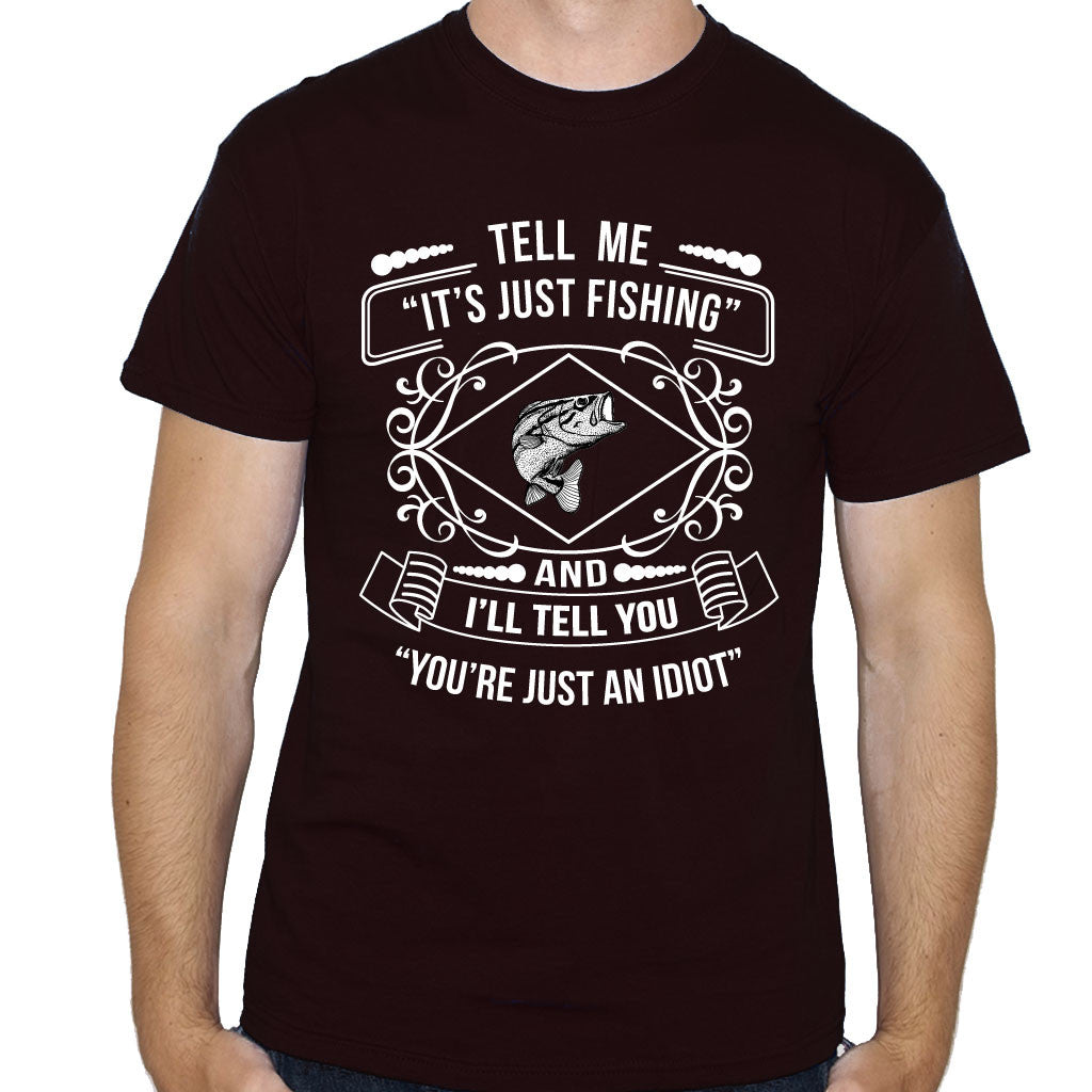 Men's Tell Me it's Just Fishing T-Shirt