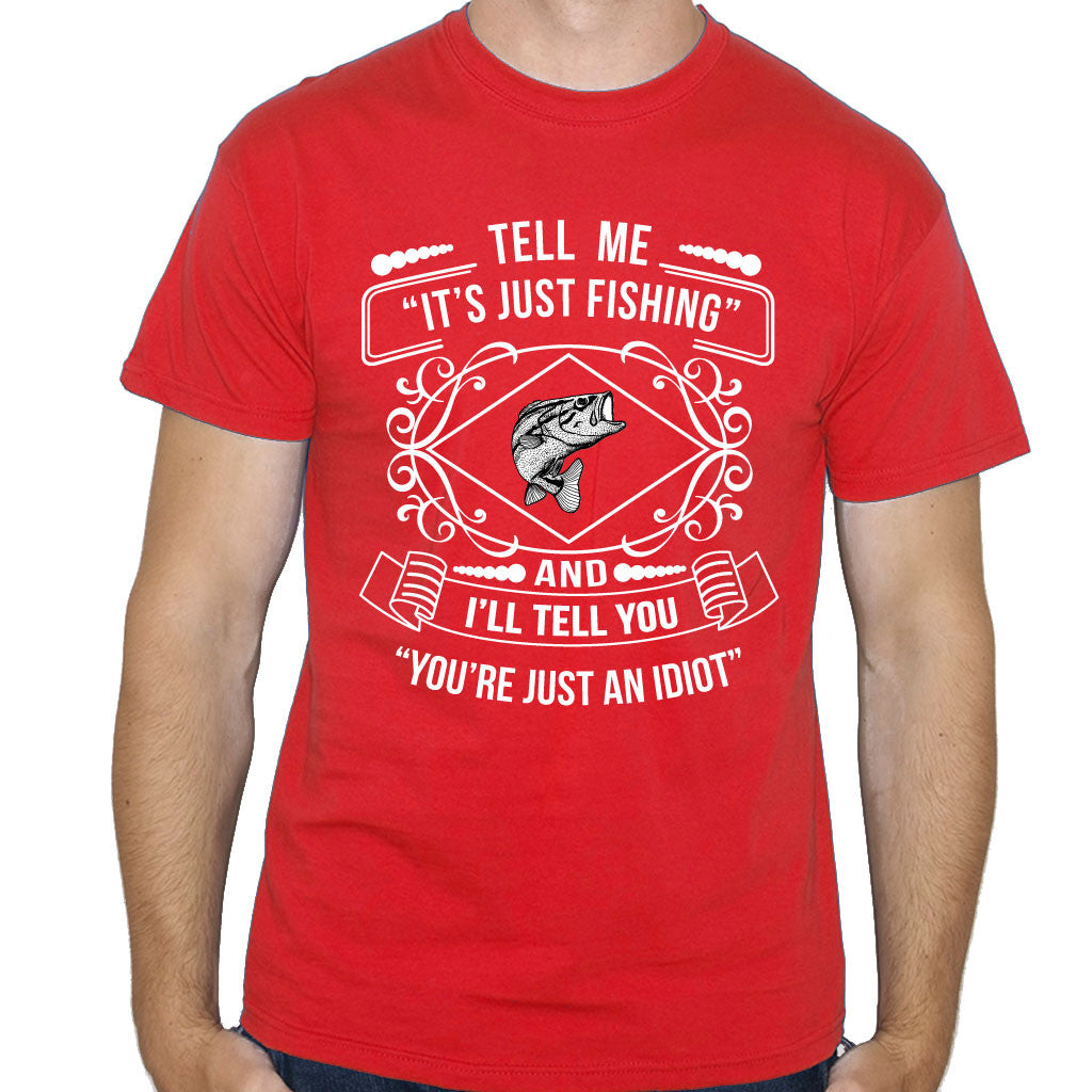Men's Tell Me it's Just Fishing T-Shirt
