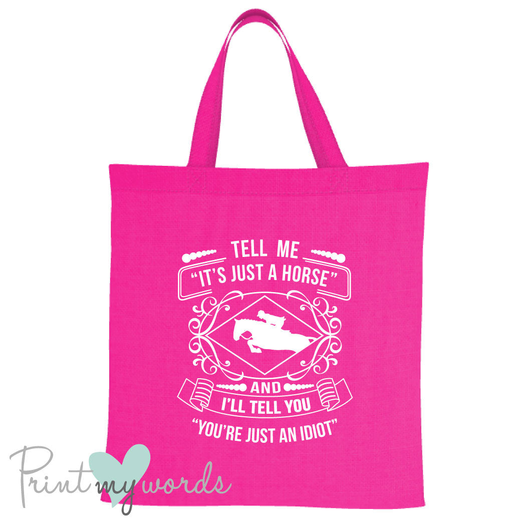 Tell Me It's Just a Horse Funny Equestrian Tote Bag
