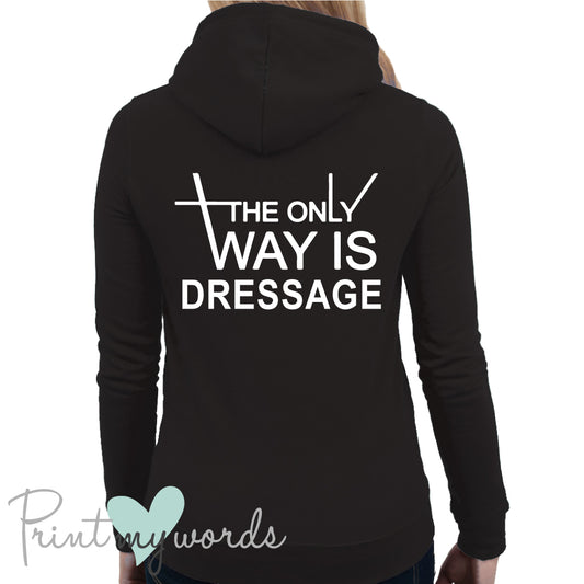 The Only Way Is Dressage Equestrian Hoodie