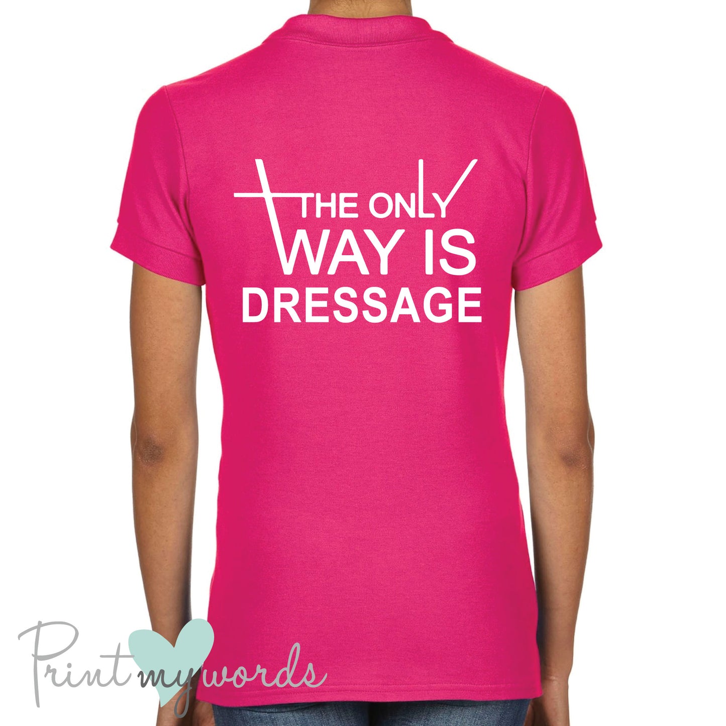 The Only Way Is Dressage Equestrian Polo Shirt