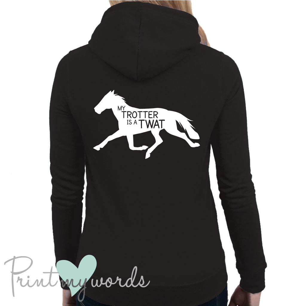 My Trotter Is A Twat Funny Equestrian Hoodie